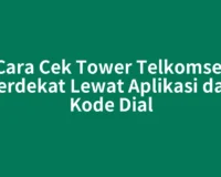Cara Cek Tower Telkomsel Terdekat Lewat Aplikasi dan Kode Dial