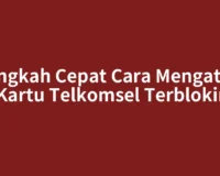 Langkah Cepat Cara Mengatasi Kartu Telkomsel Terblokir