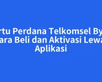 Kartu Perdana Telkomsel By.U: Cara Beli dan Aktivasi Lewat Aplikasi