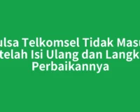 Pulsa Telkomsel Tidak Masuk setelah Isi Ulang dan Langkah Perbaikannya
