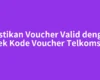 Pastikan Voucher Valid dengan Cek Kode Voucher Telkomsel