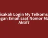 Bisakah Login My Telkomsel dengan Email saat Nomor Masih Aktif?