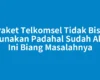 Paket Telkomsel Tidak Bisa Digunakan Padahal Sudah Aktif, Ini Biang Masalahnya